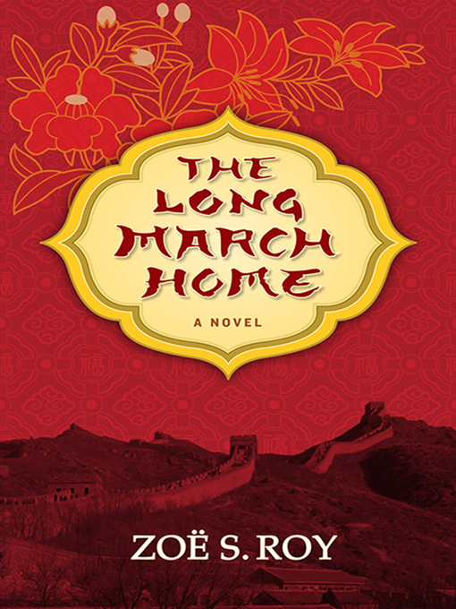 Title details for The Long March Home by Zoë S. Roy - Available